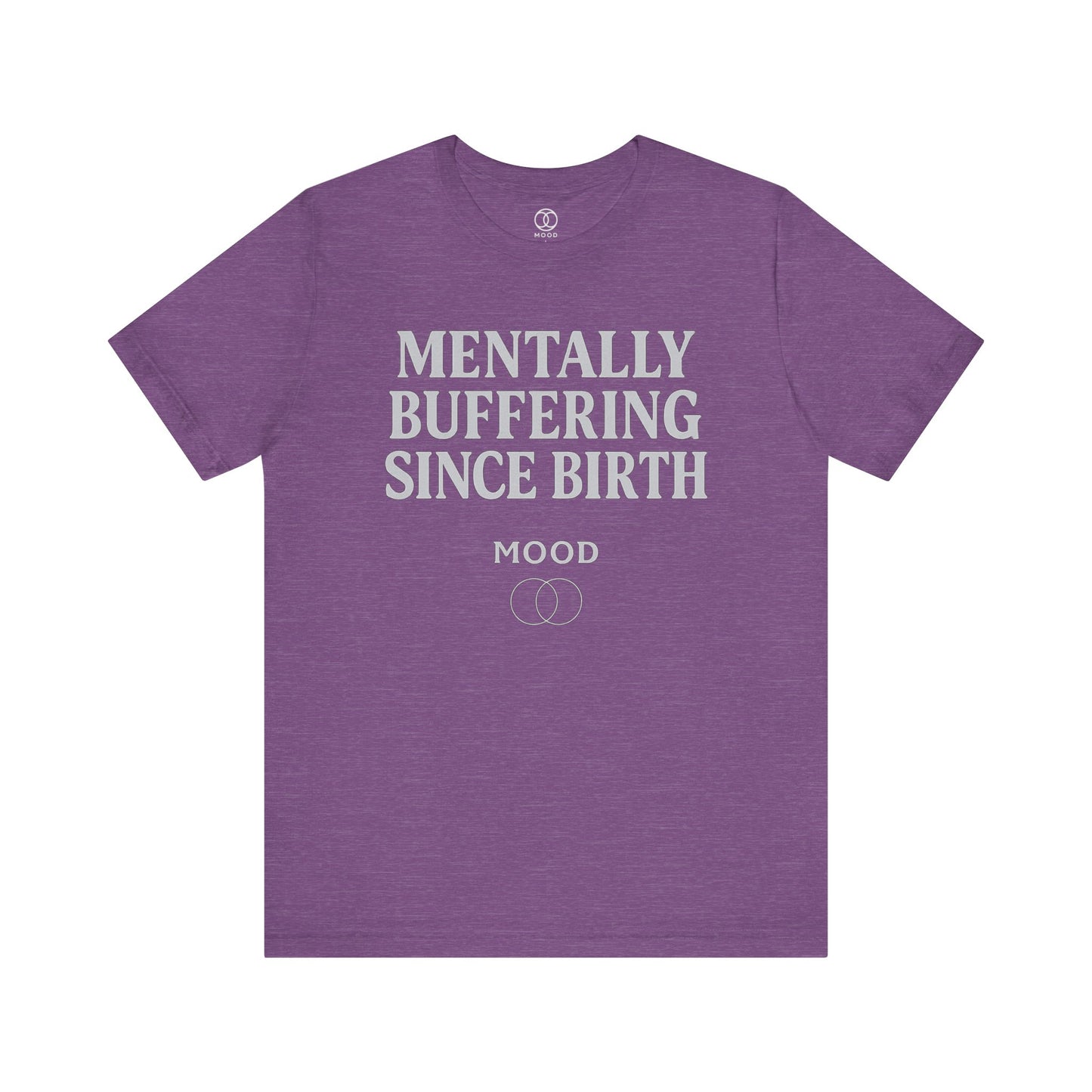'Mentally Buffering Since Birth'