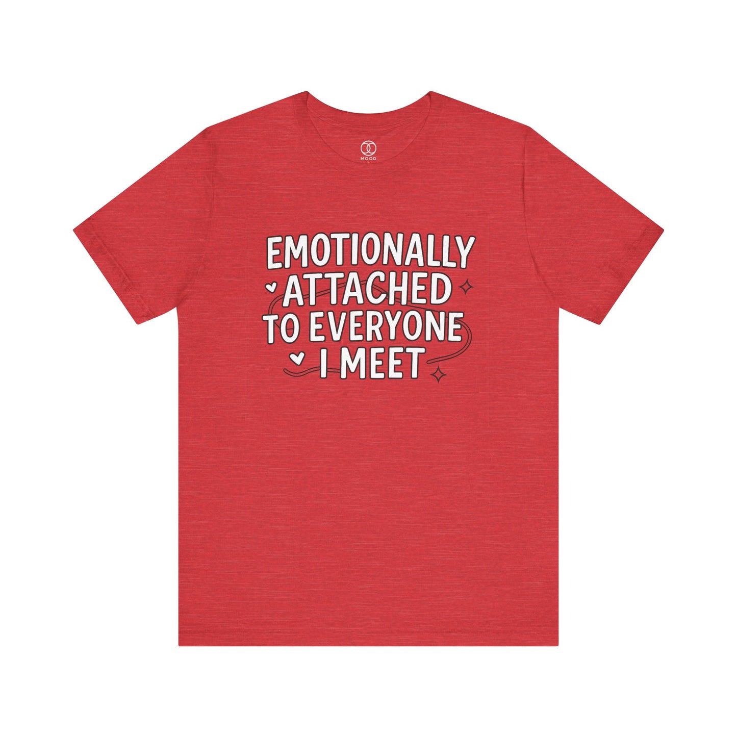 'Emotionally Attached to Everyone I Meet'