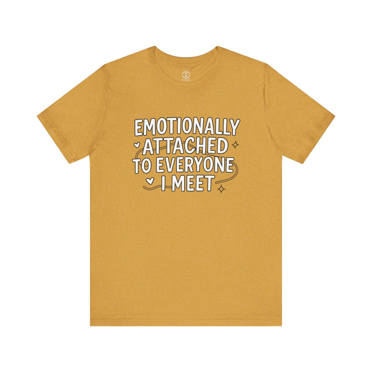 'Emotionally Attached to Everyone I Meet'