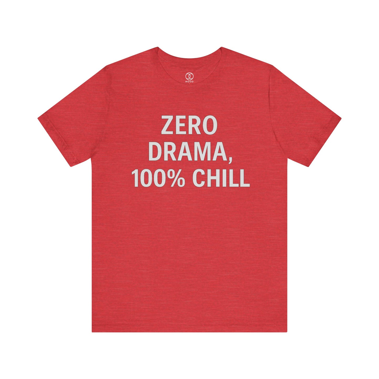 Zero Drama 100% Chill