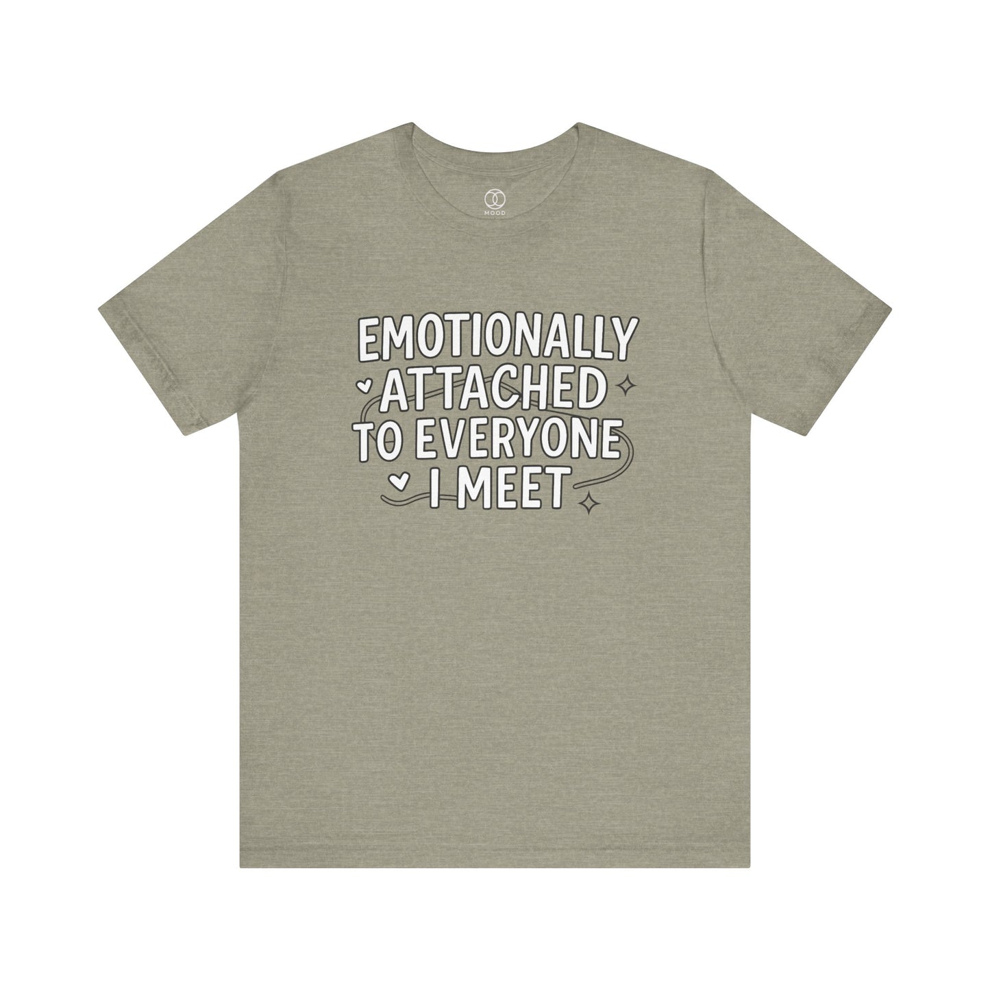 'Emotionally Attached to Everyone I Meet'