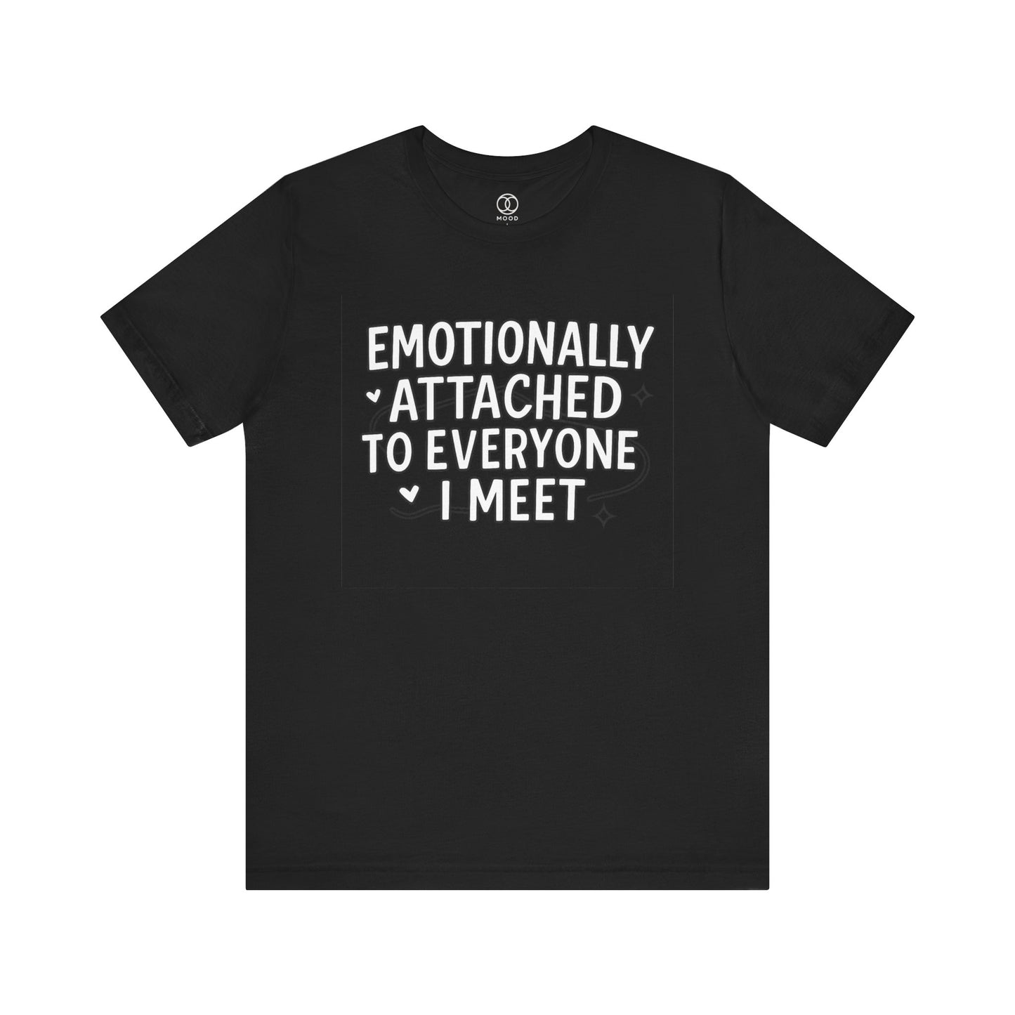 'Emotionally Attached to Everyone I Meet'