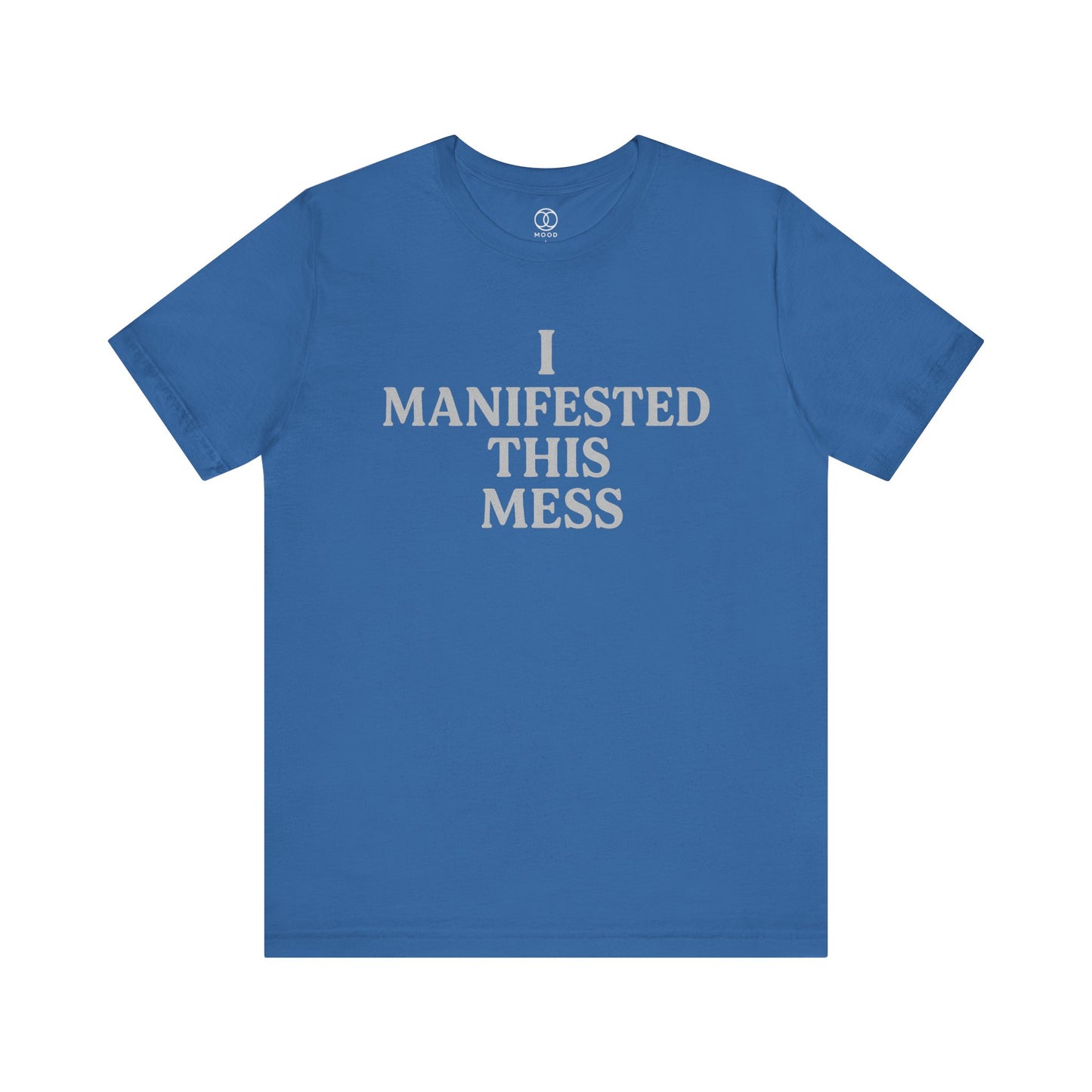 I Manifested This Mess