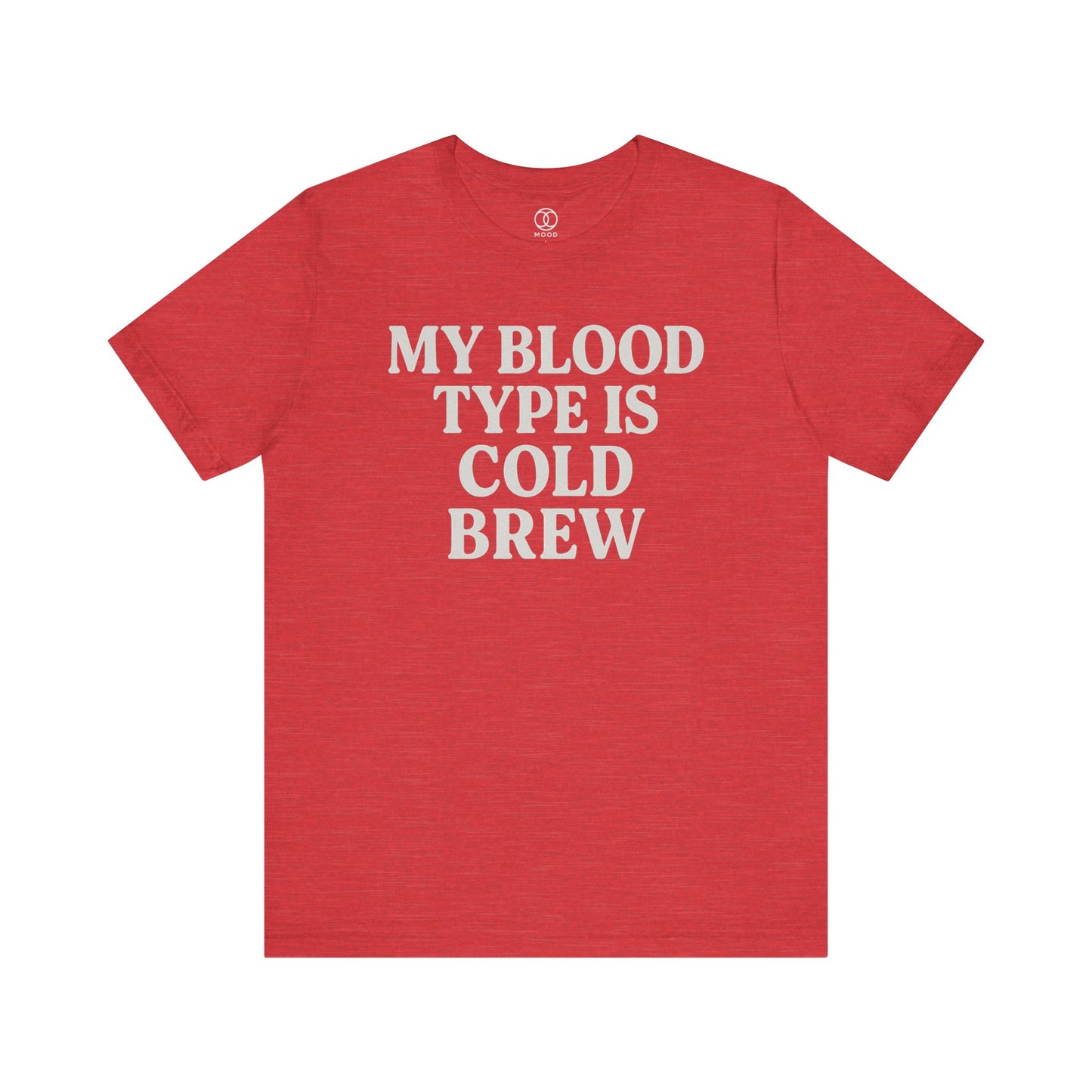 My Blood Type is Cold Brew
