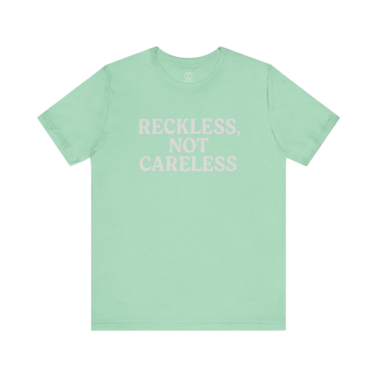 'Reckless Not Careless'
