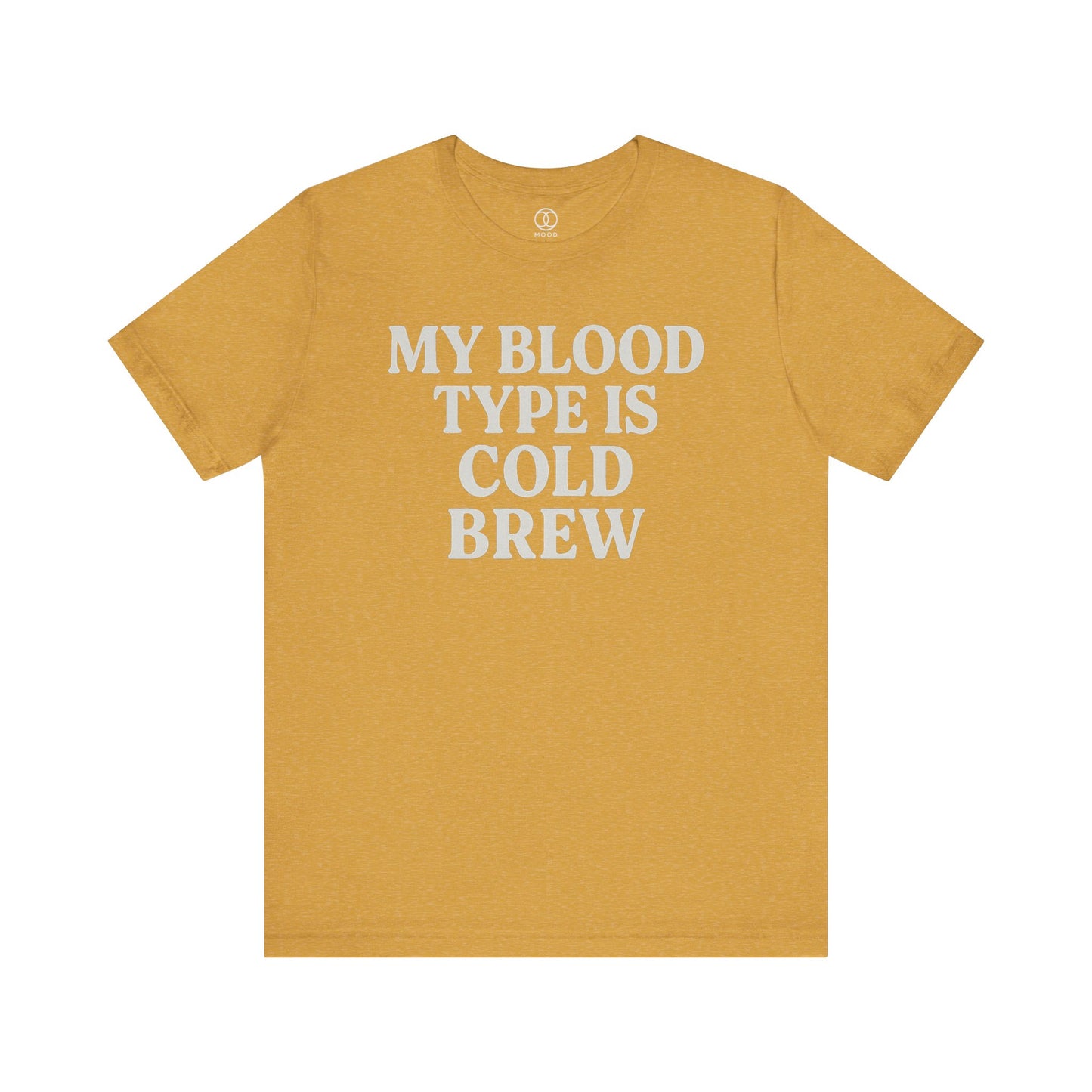 My Blood Type is Cold Brew
