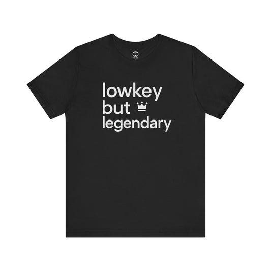 'Lowkey But Legendary'