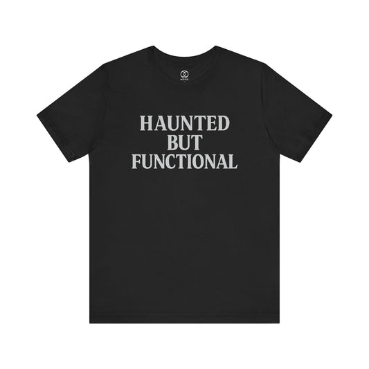 'Haunted But Functional'