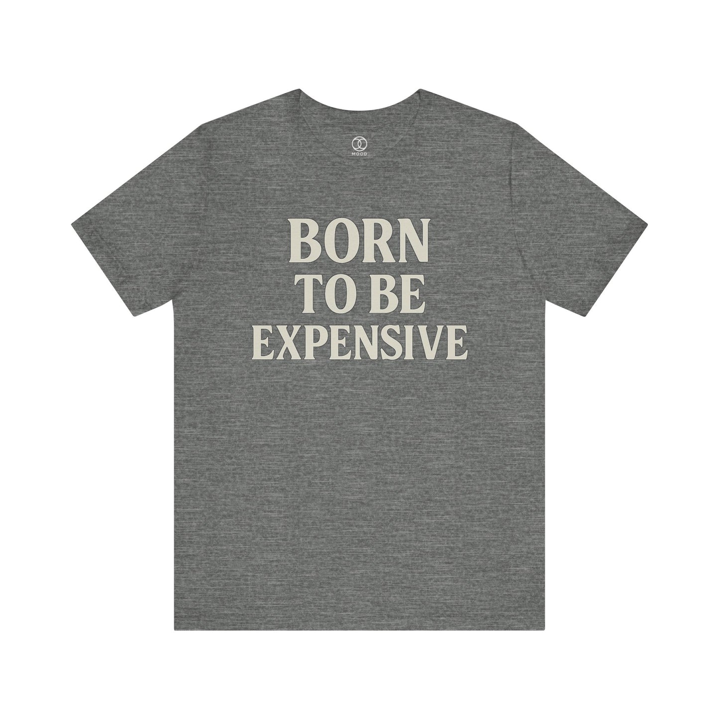 Born to Be Expensive