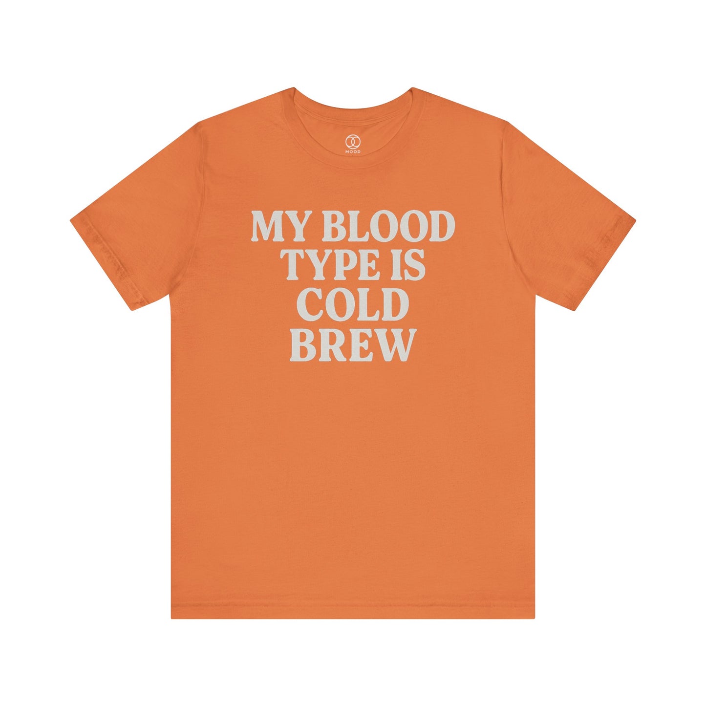 My Blood Type is Cold Brew
