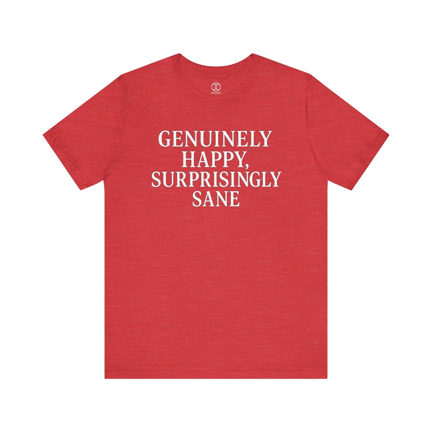 'Genuinely Happy, Surprisingly Sane'