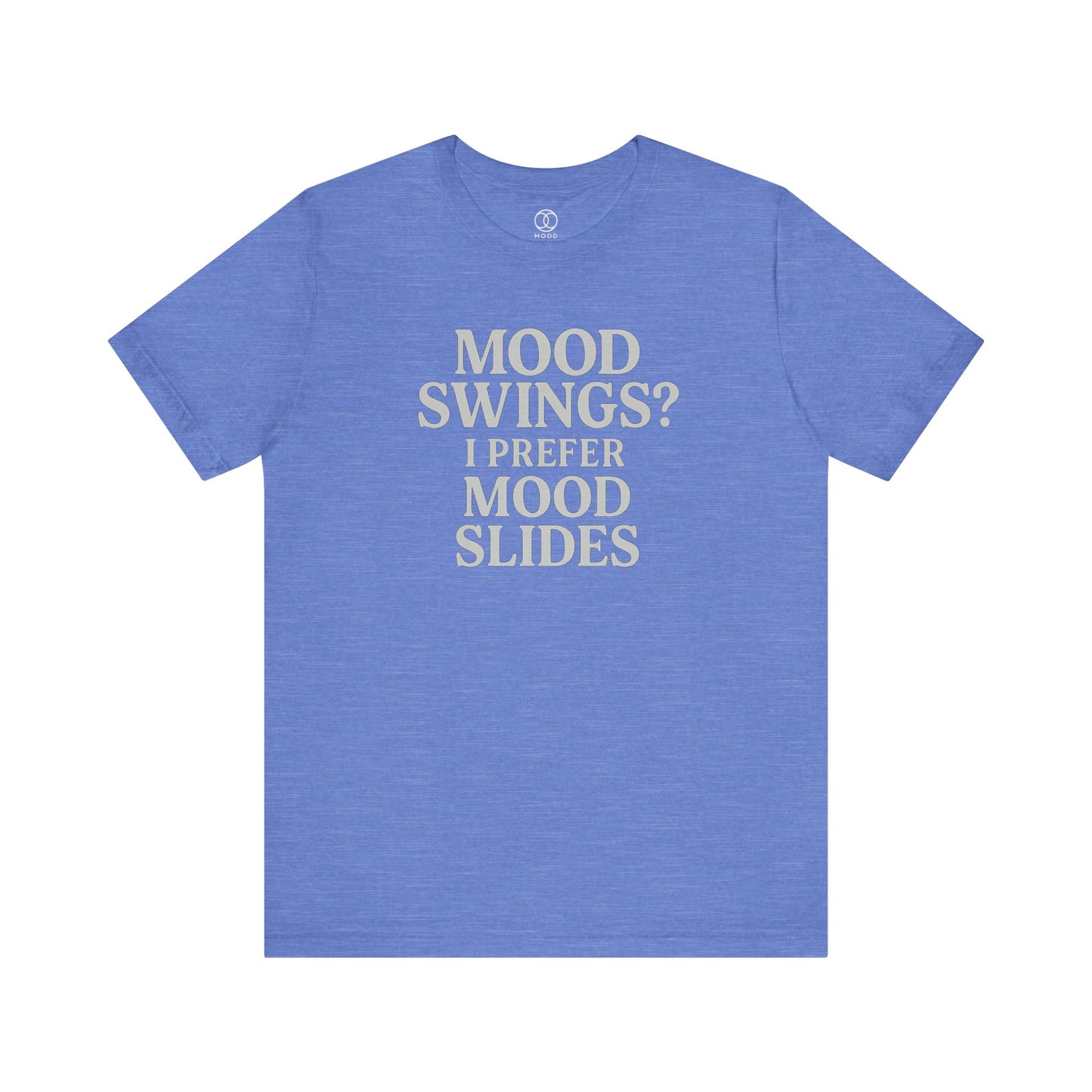 'Mood Swings? I Prefer Mood Slides'
