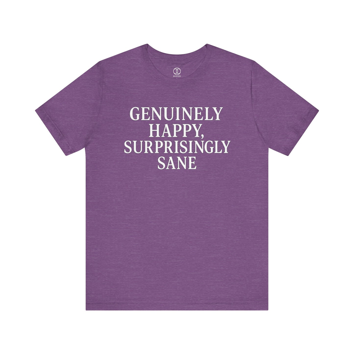 'Genuinely Happy, Surprisingly Sane'