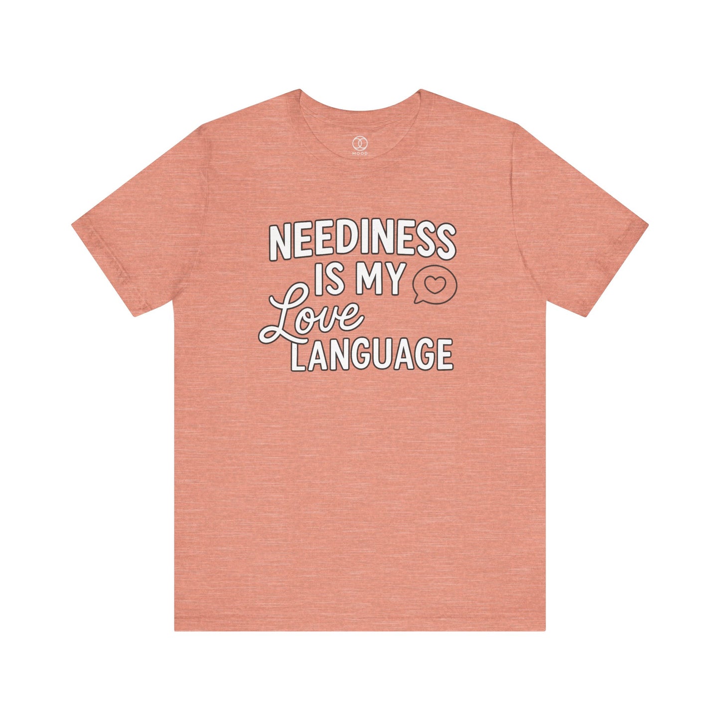 Neediness is My Love Language