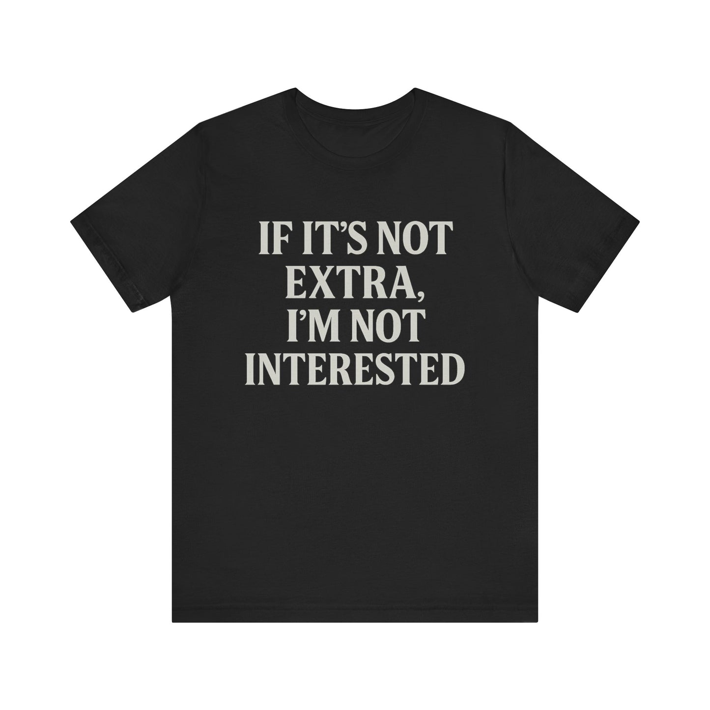 'If It's not Extra, I'm Not Interested'