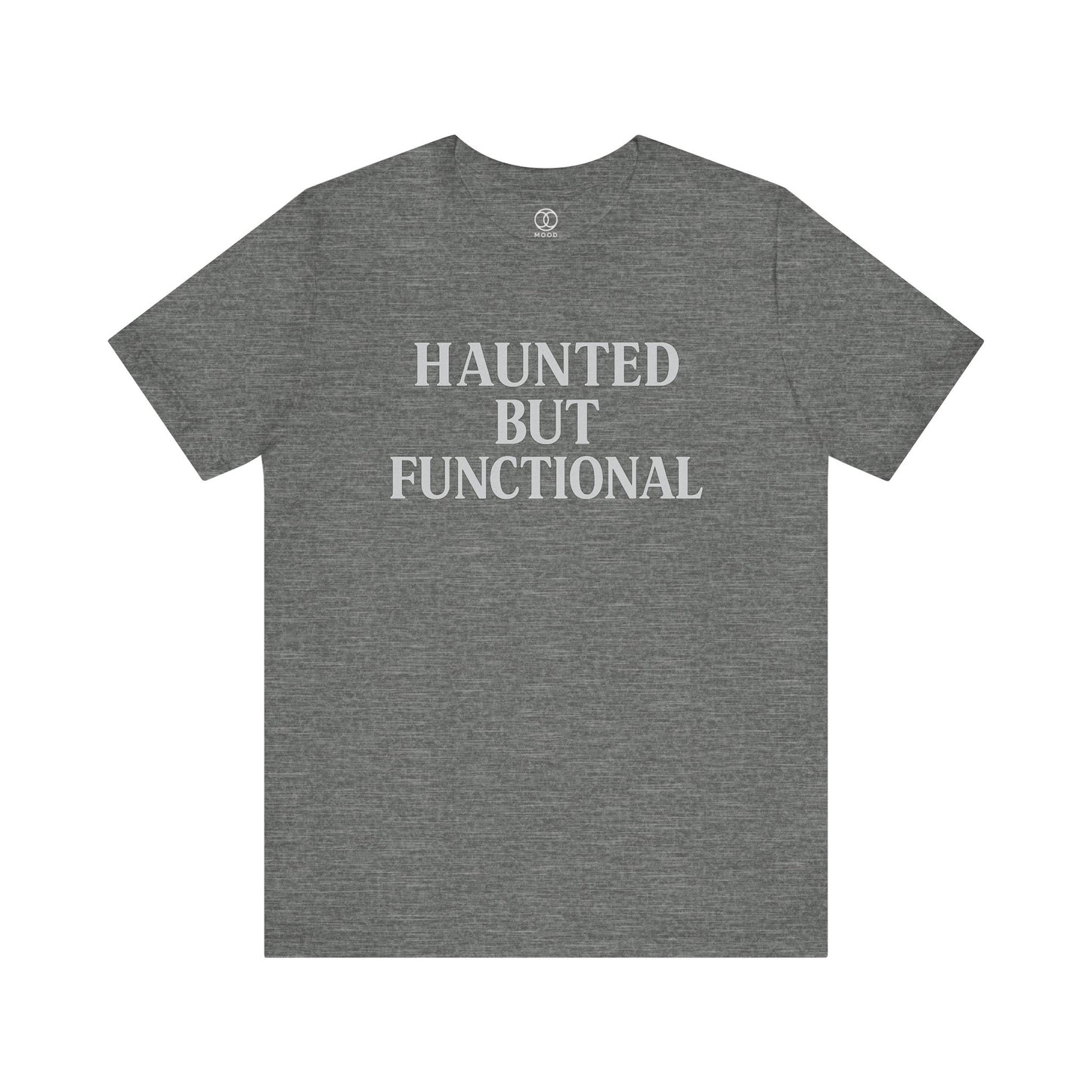 'Haunted But Functional'
