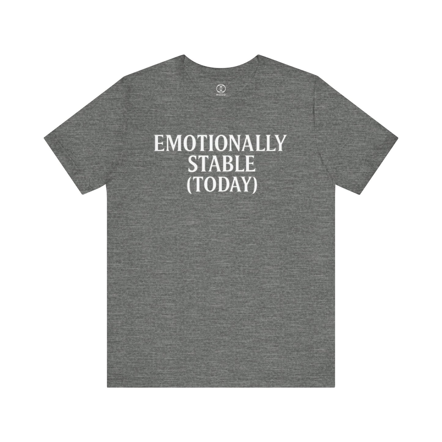 Emotionally Stable (Today)