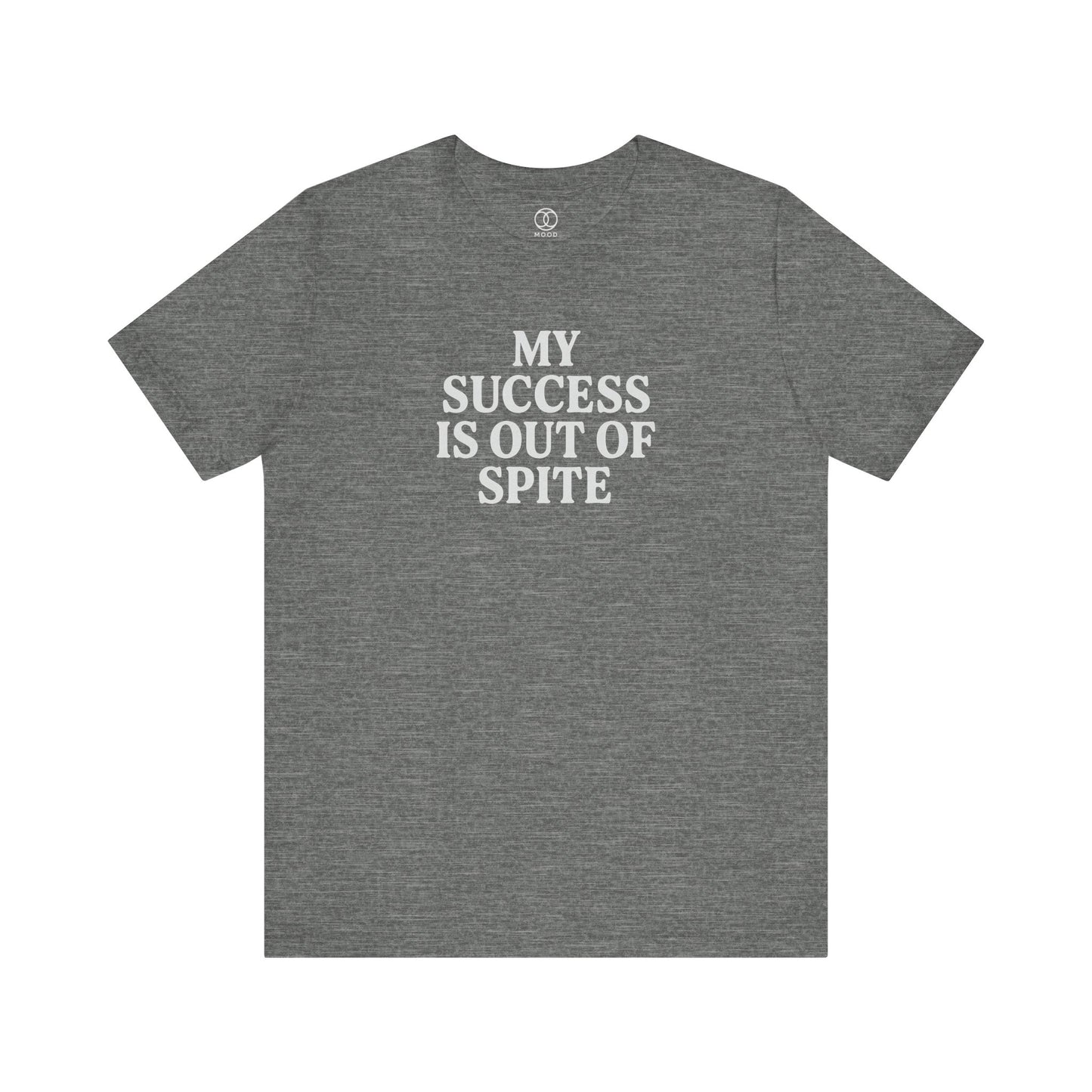 My Success is Out of Spite