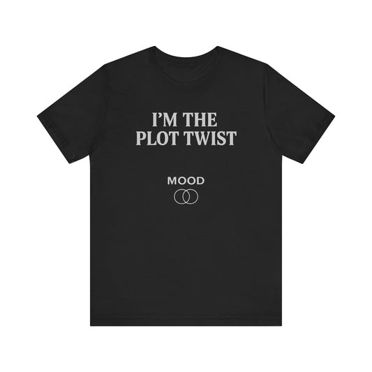 'I'M THE PLOT TWIST'