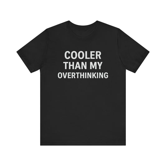 'Cooler Than My Overthinking'