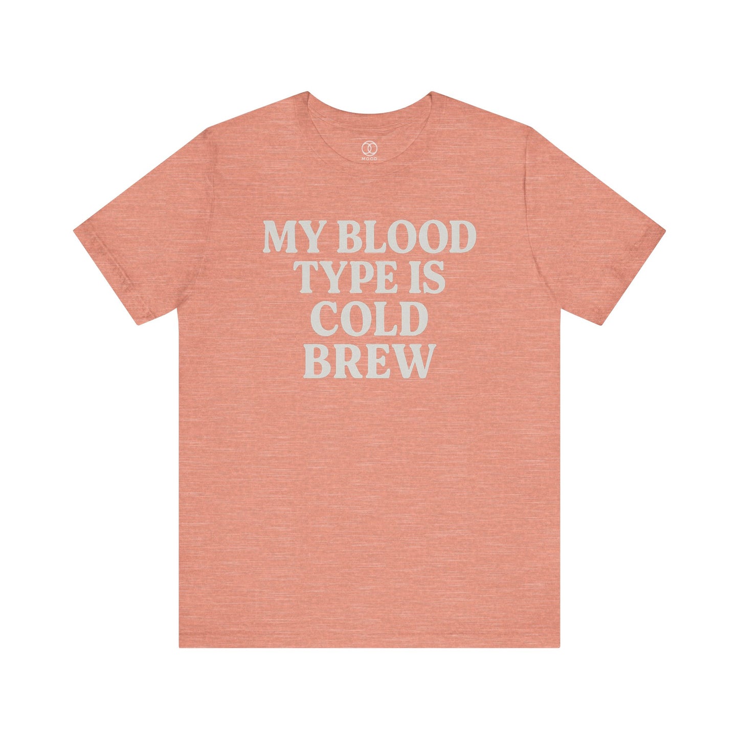 My Blood Type is Cold Brew