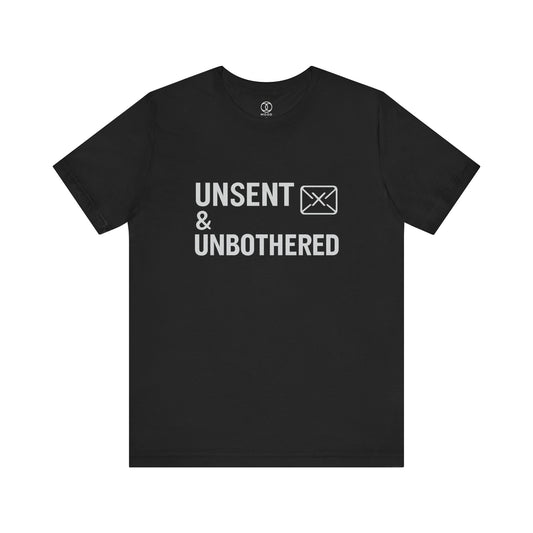 'Unsent & Unbothered'