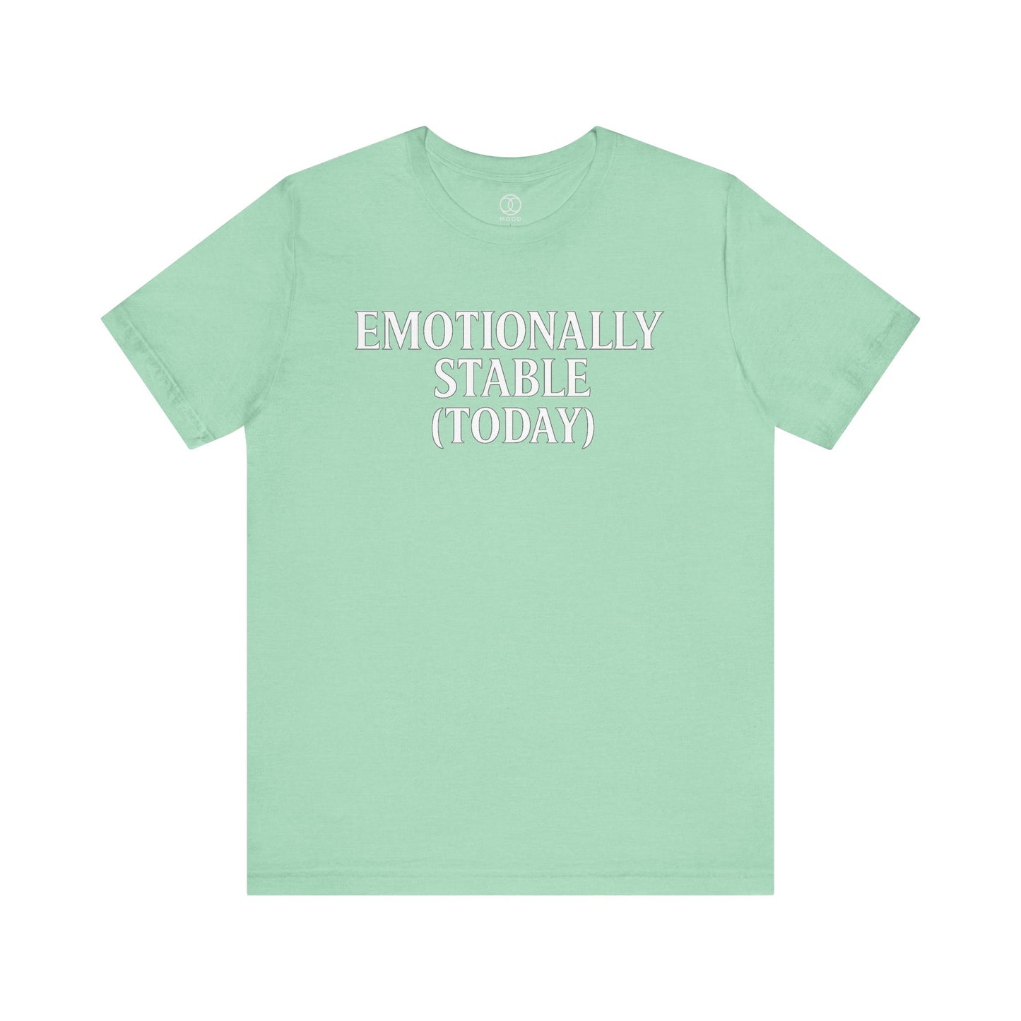'Emotionally Stable (Today)'