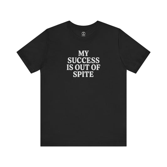 My Success is Out of Spite