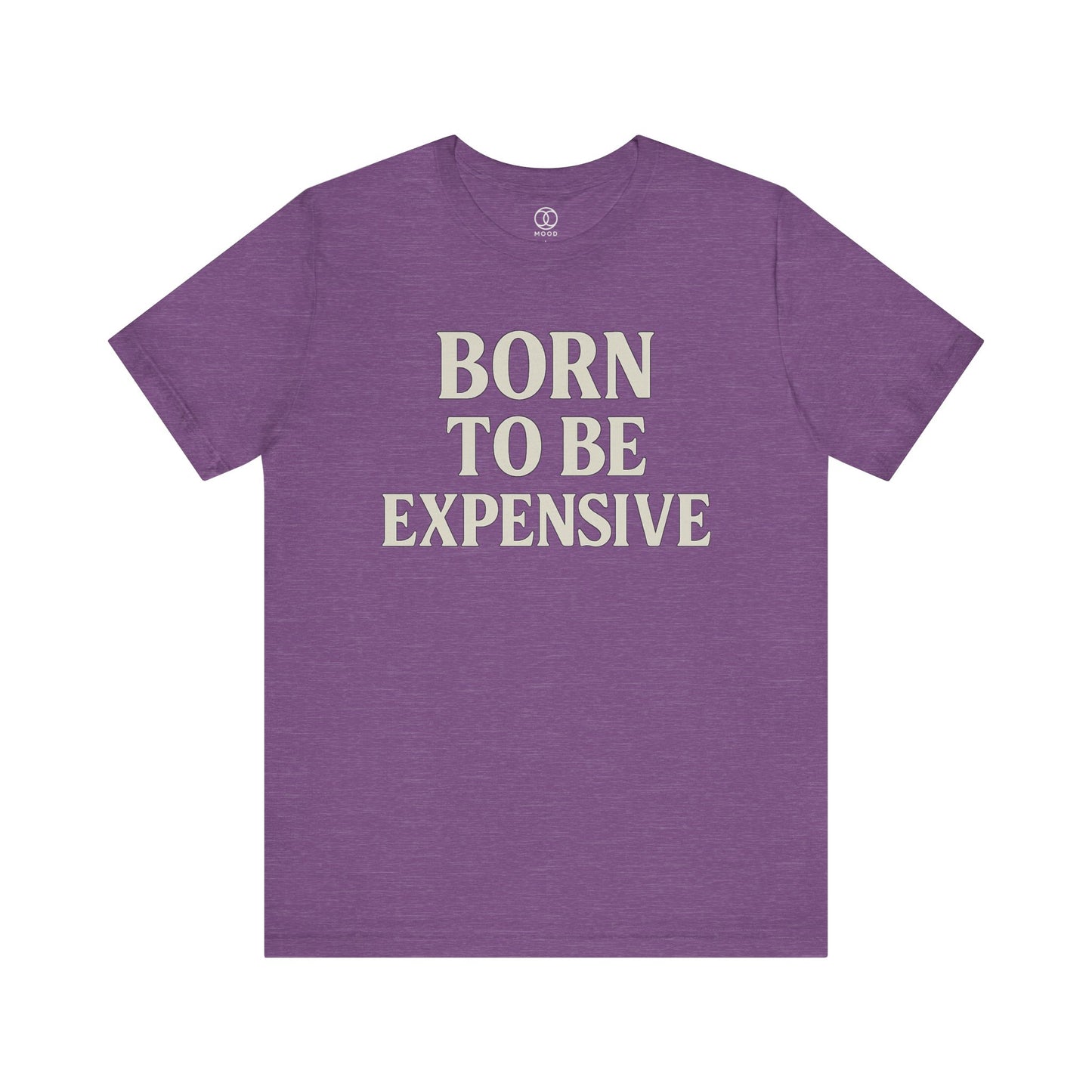Born to Be Expensive