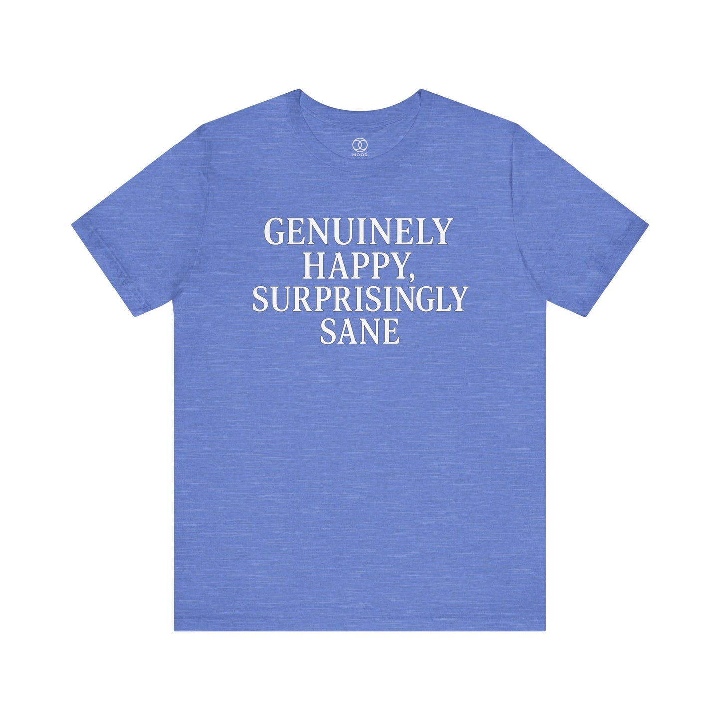 'Genuinely Happy, Surprisingly Sane'