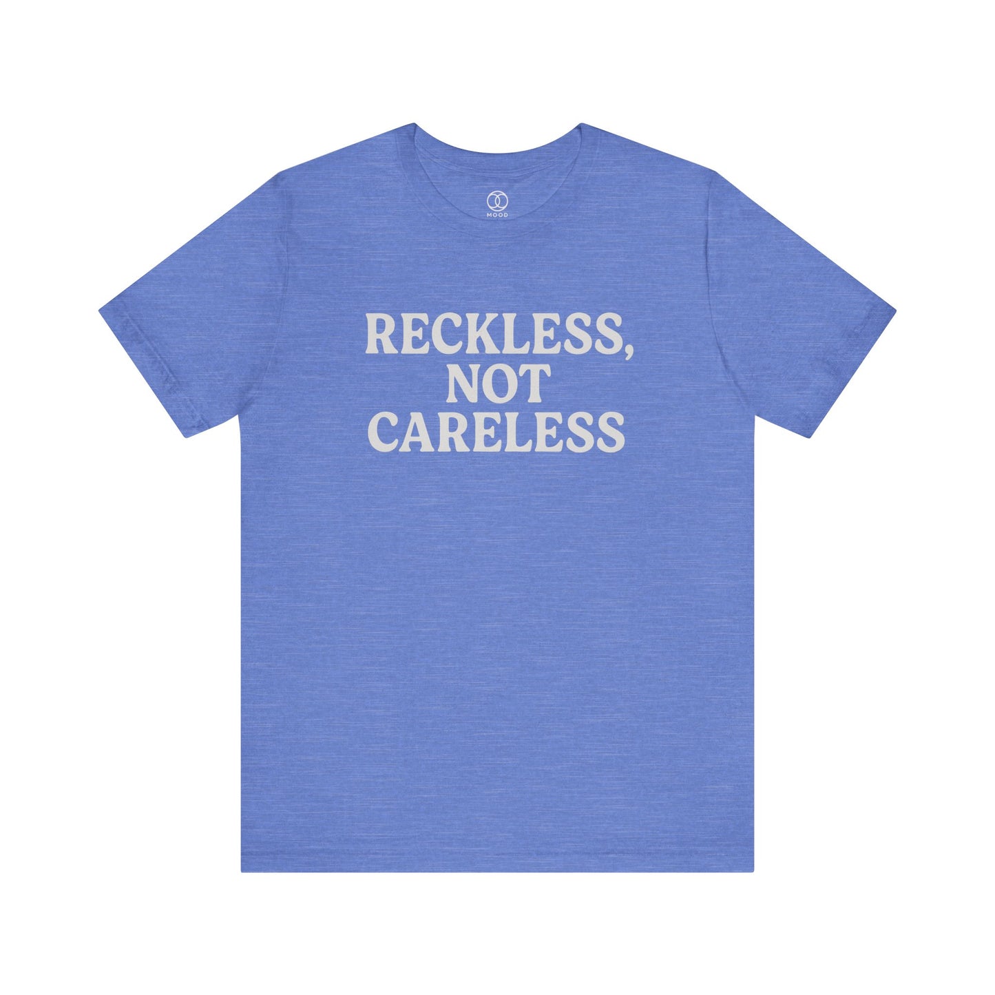 'Reckless Not Careless'