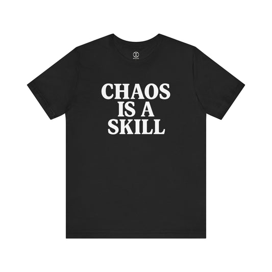 'Chaos Is A Skill'