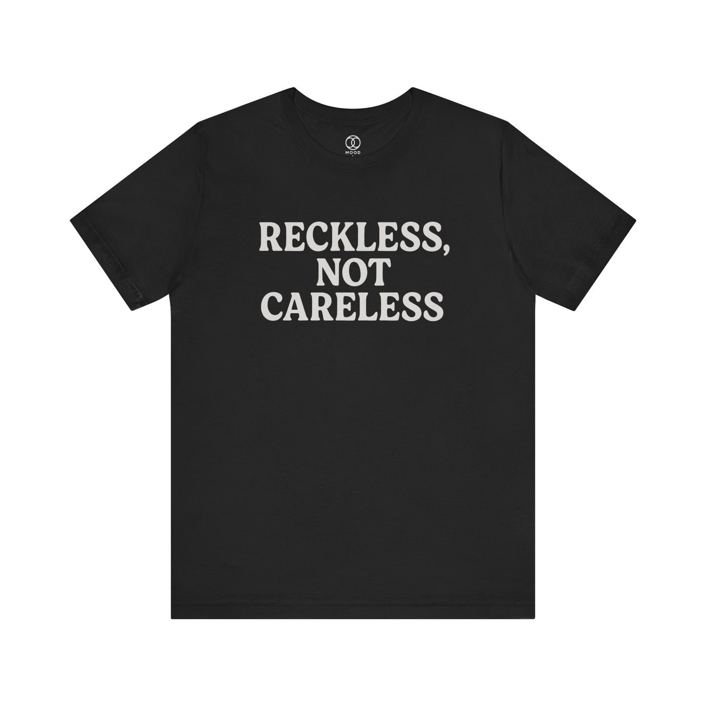 'Reckless Not Careless'