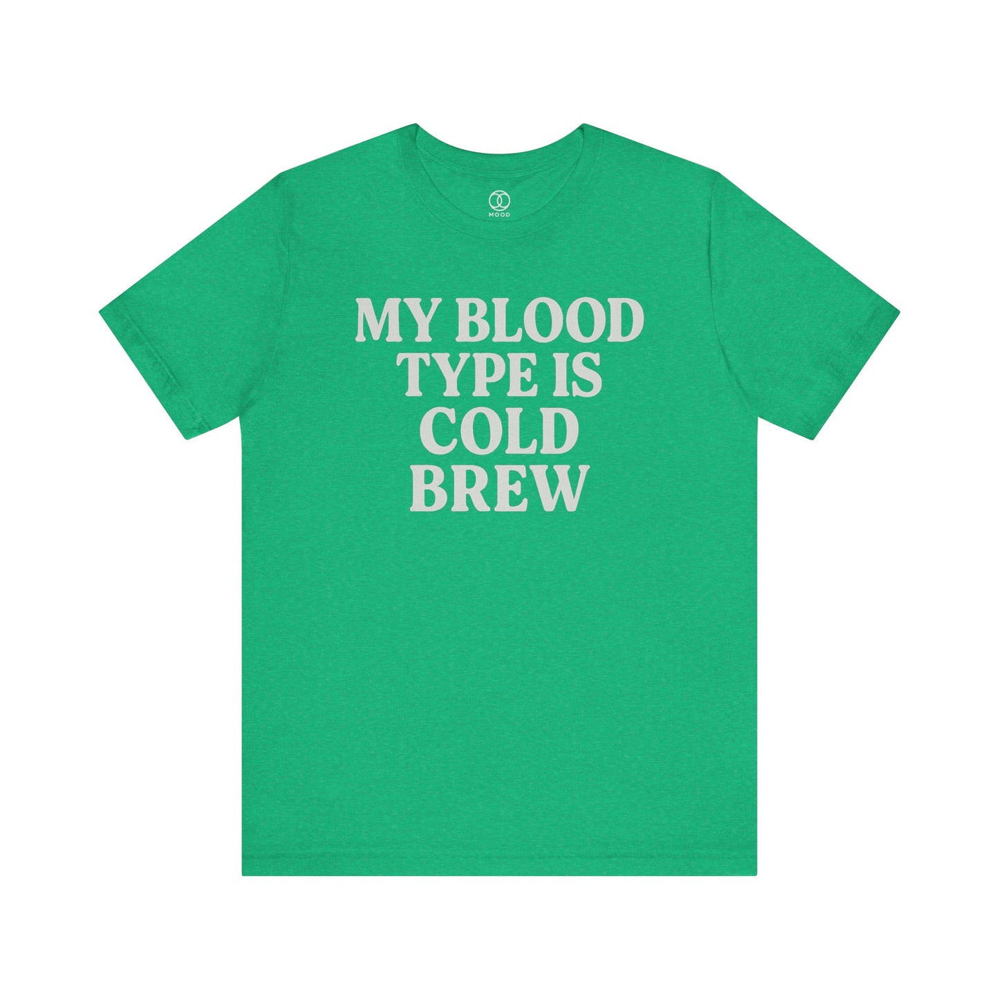 My Blood Type is Cold Brew