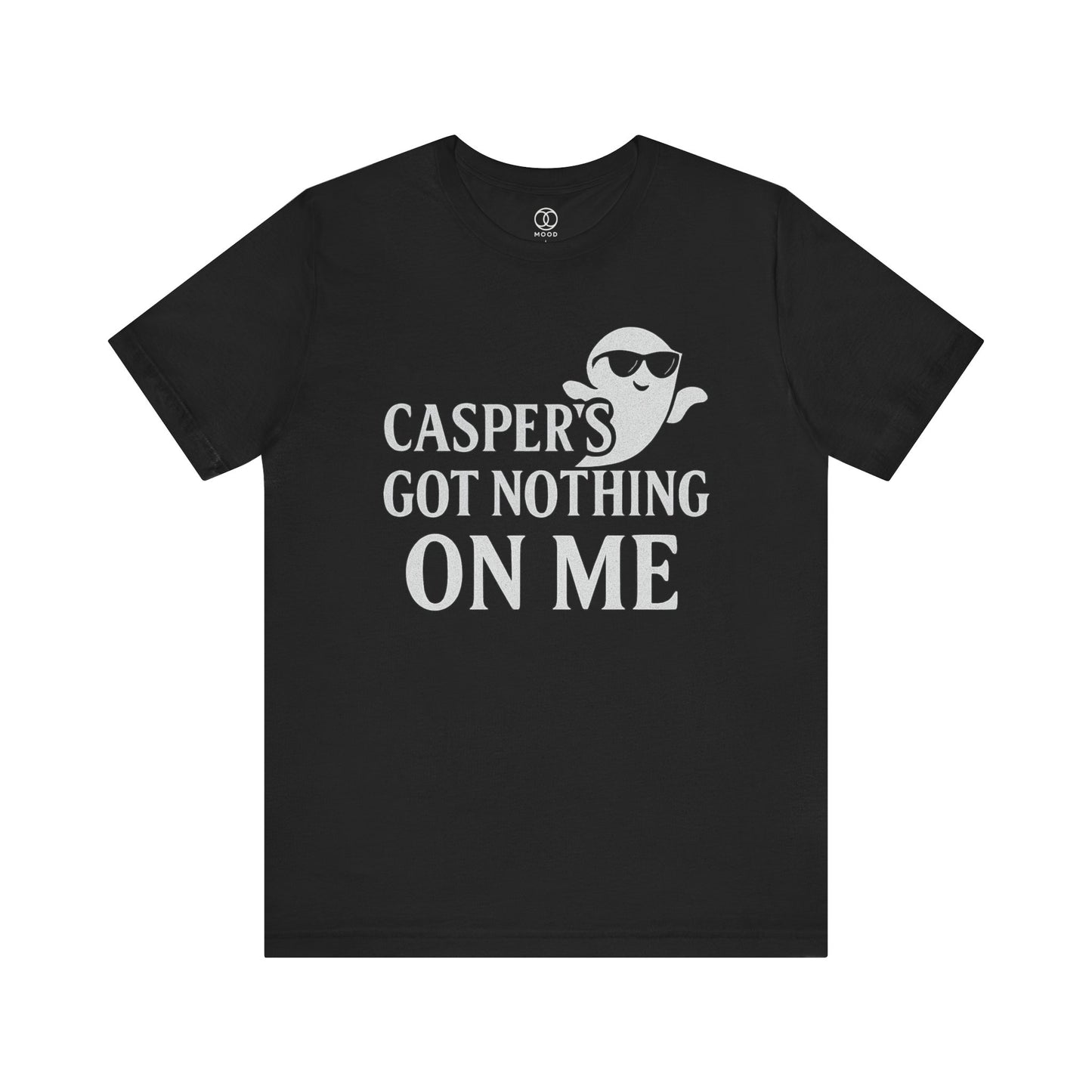 'Caspers Got Nothing On Me'