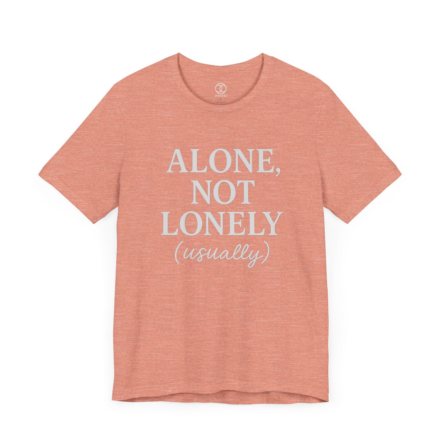 'Alone, Not Lonely (usually)'