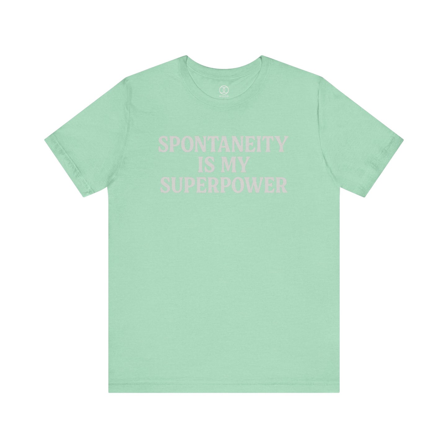 'Spontaneity is My Superpower'
