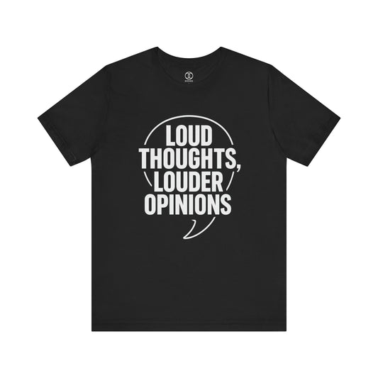 'Loud Thoughts, Louder Opinions'