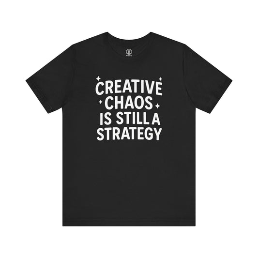 'Creative Chaos is Still A Strategy'
