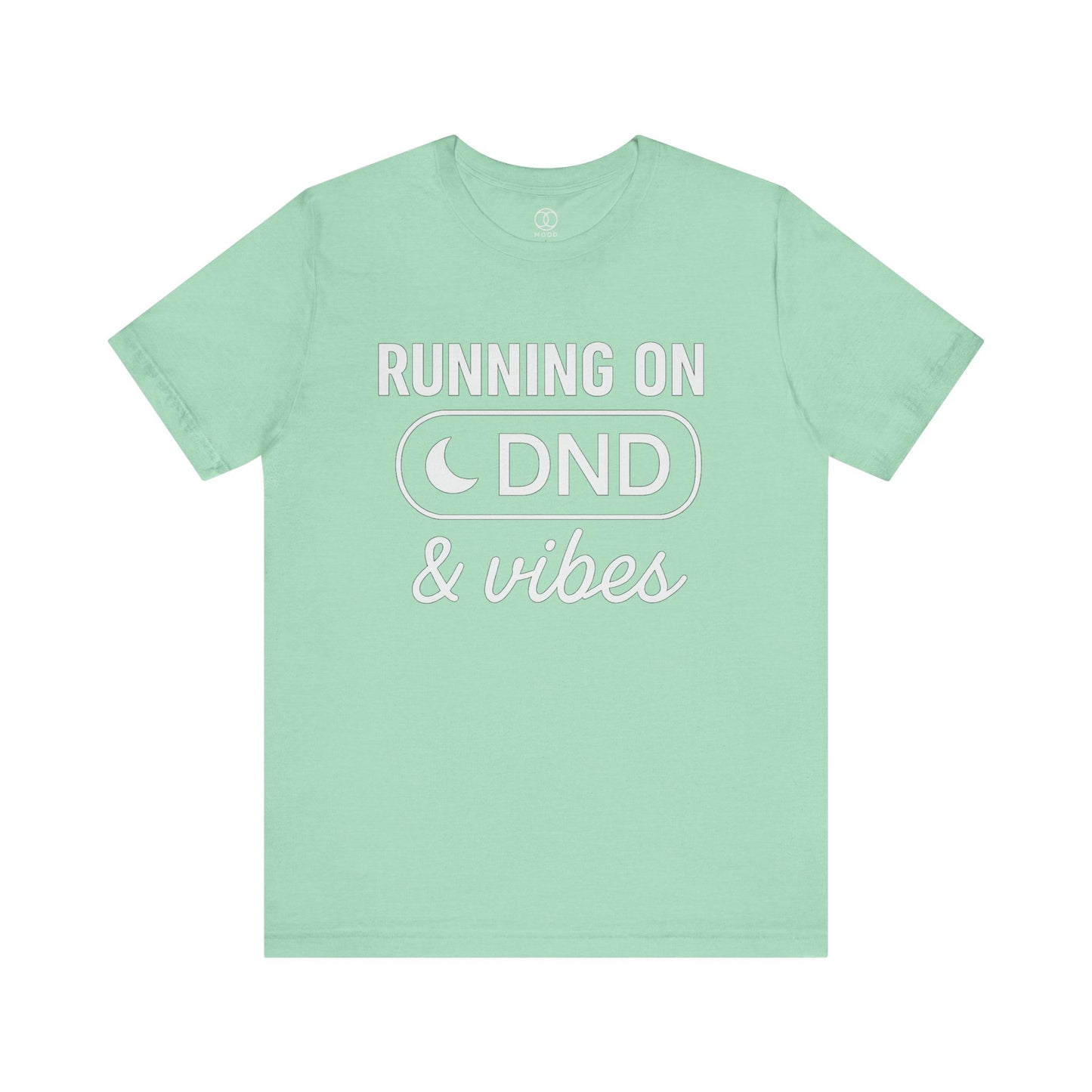 'Running on DND & Vibes'