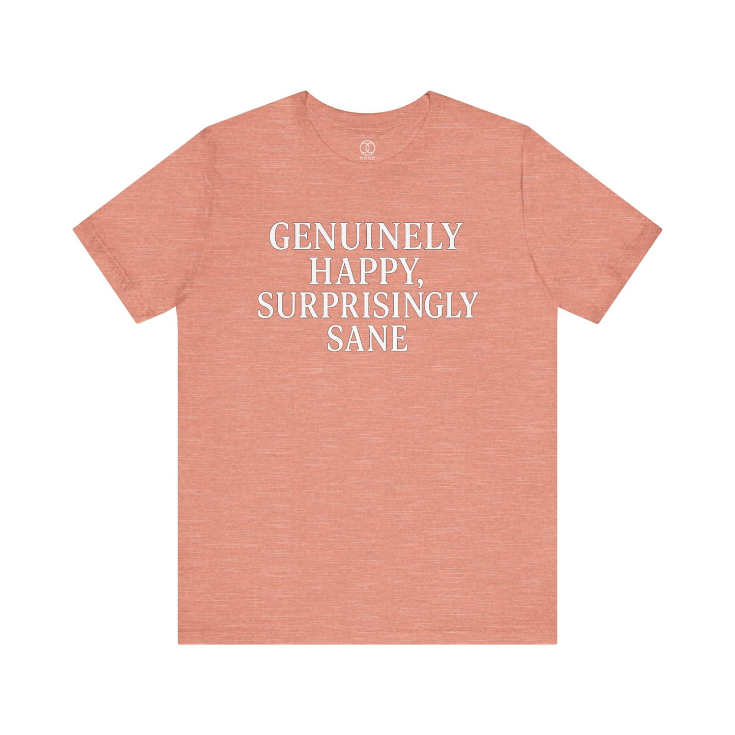 'Genuinely Happy, Surprisingly Sane'