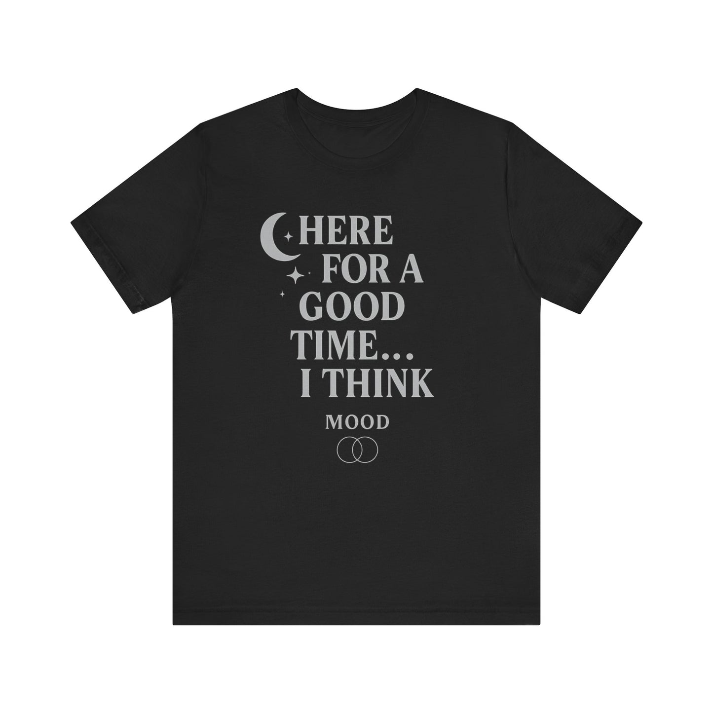 'Here for a Good Time... I Think'