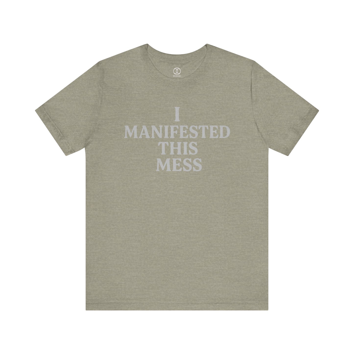 'I Manifested This Mess'