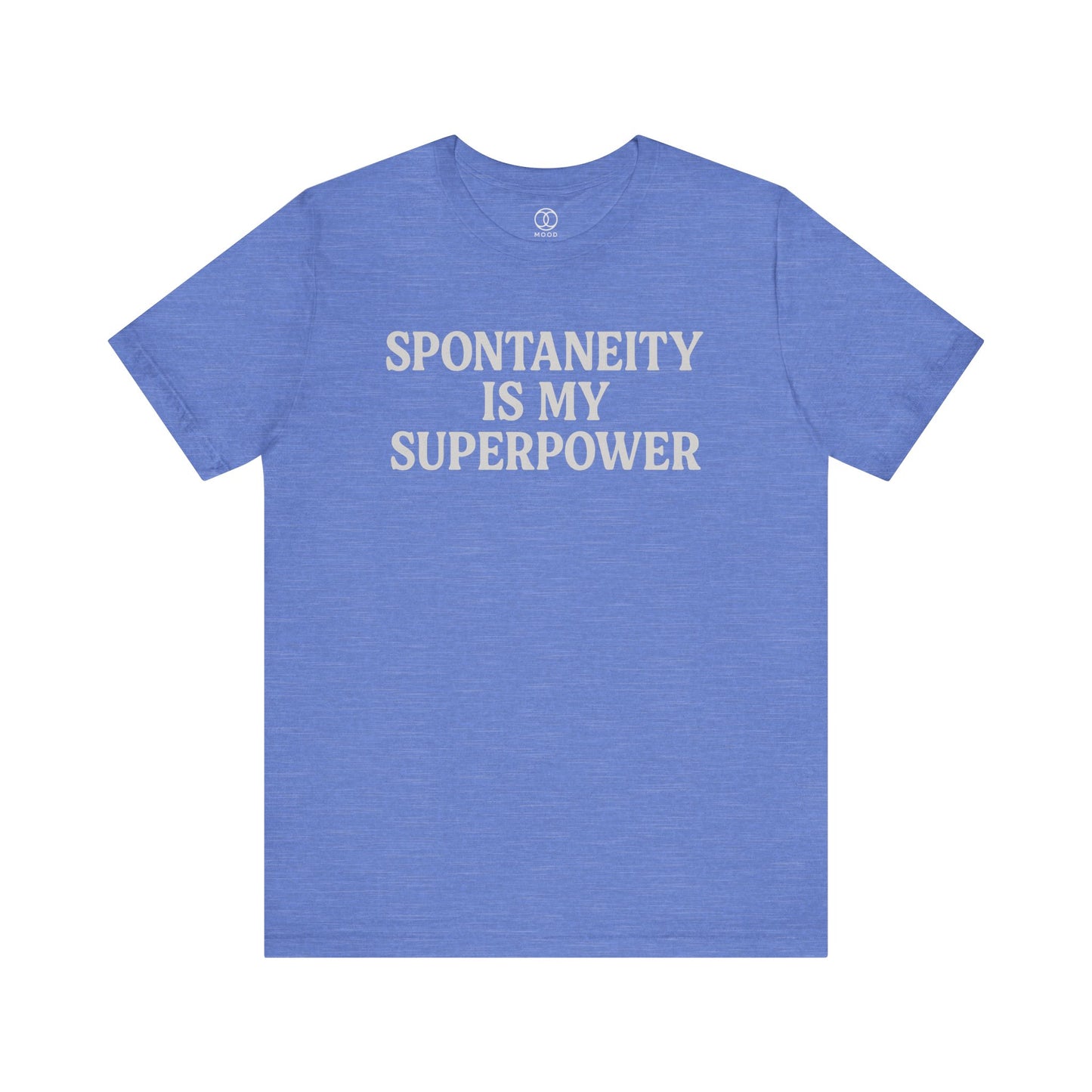 'Spontaneity is My Superpower'
