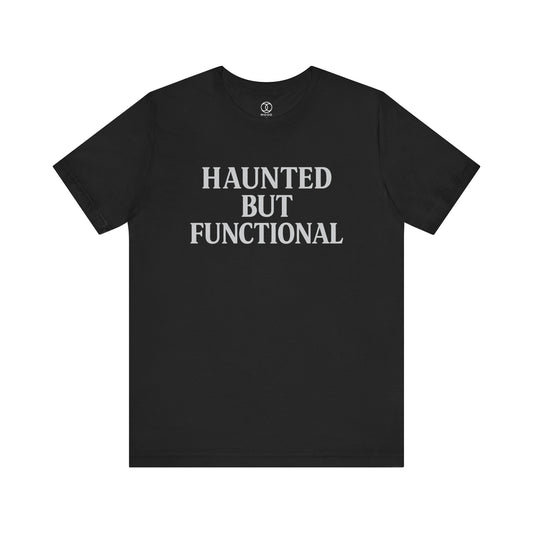 Haunted but Functional