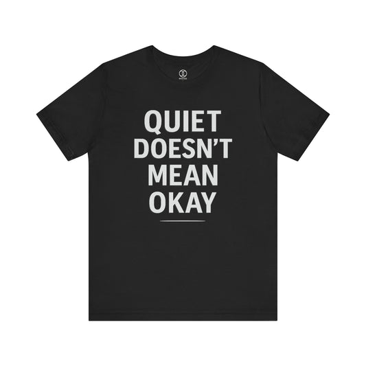 'Quiet Doesn't Mean Okay'