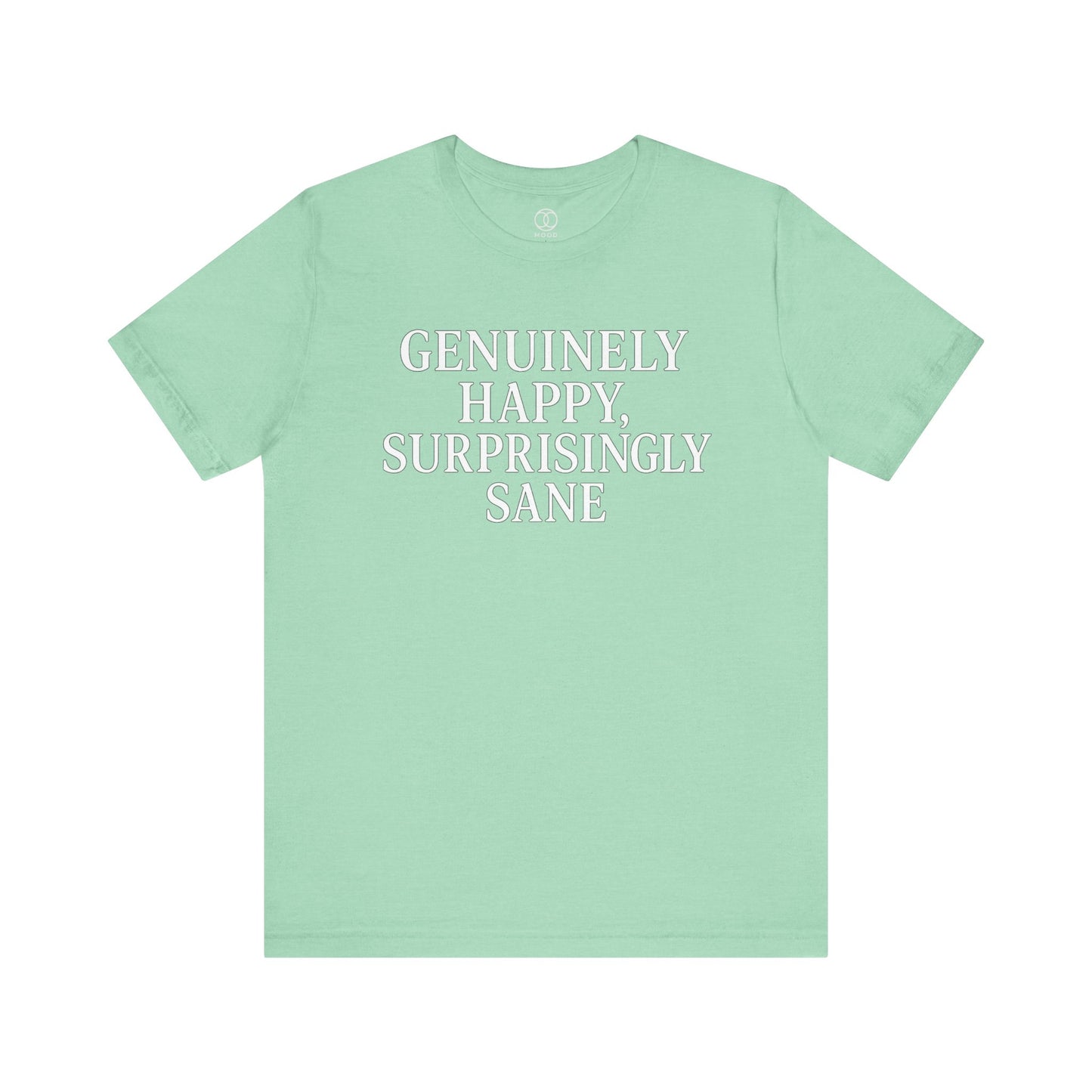 'Genuinely Happy, Surprisingly Sane'