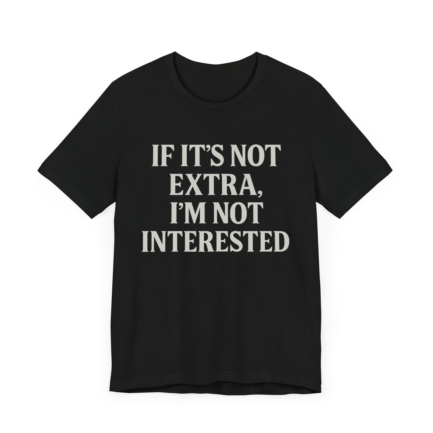 'If It's not Extra, I'm Not Interested'