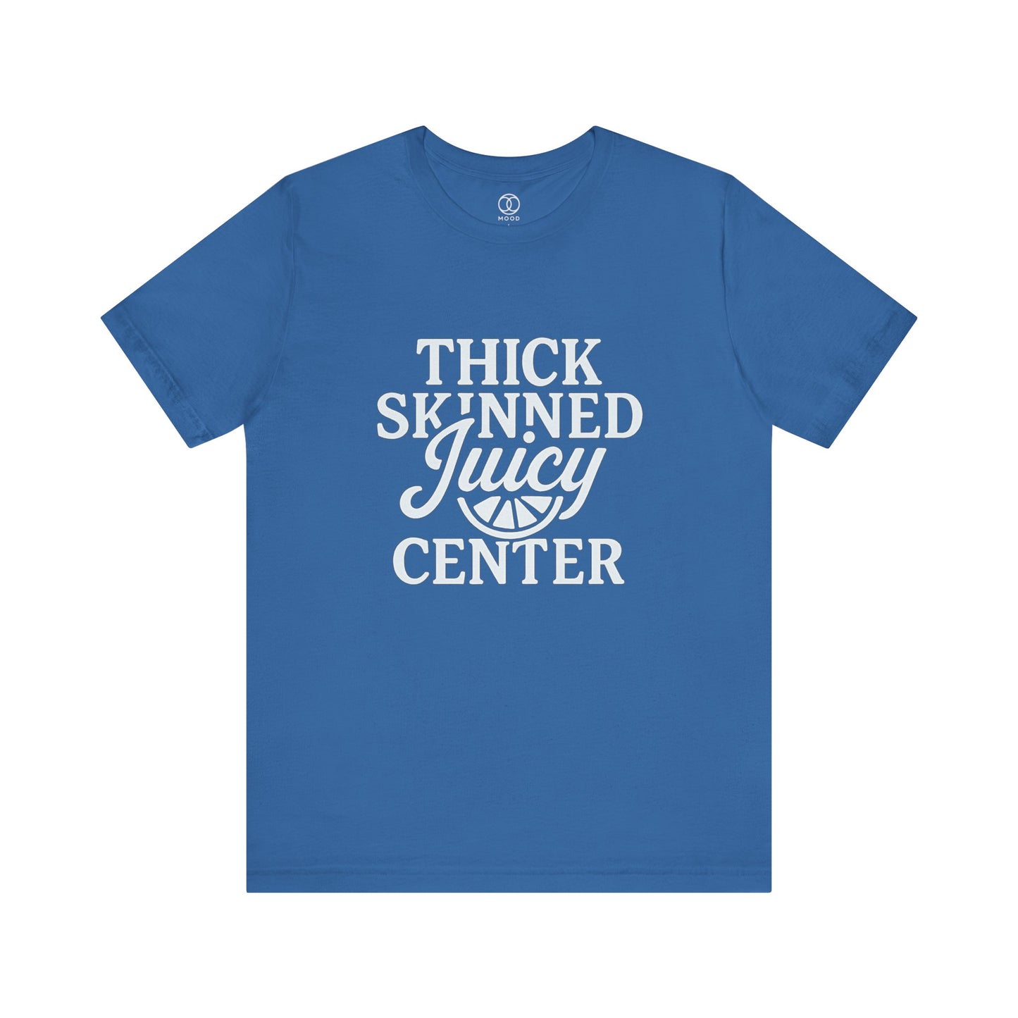 Thick Skinned Juicy Center