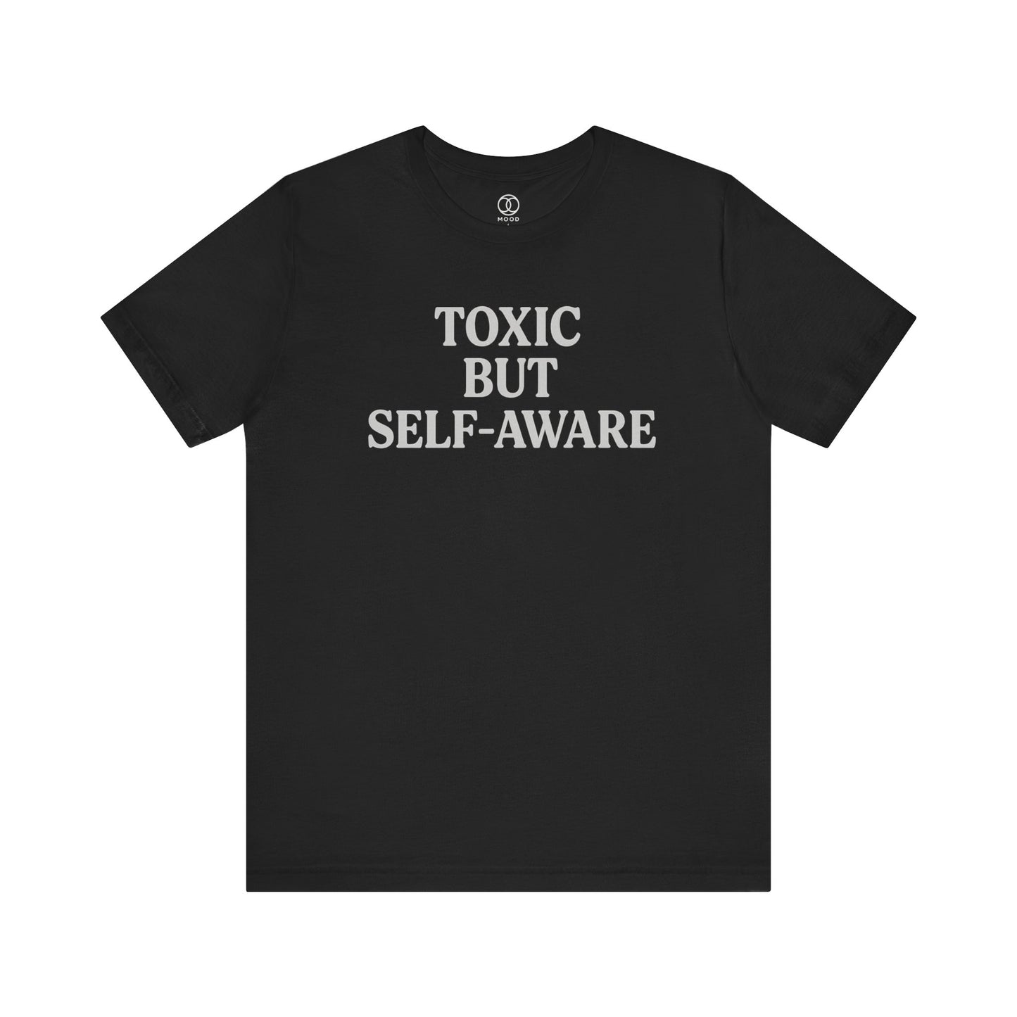 Toxic but Self Aware